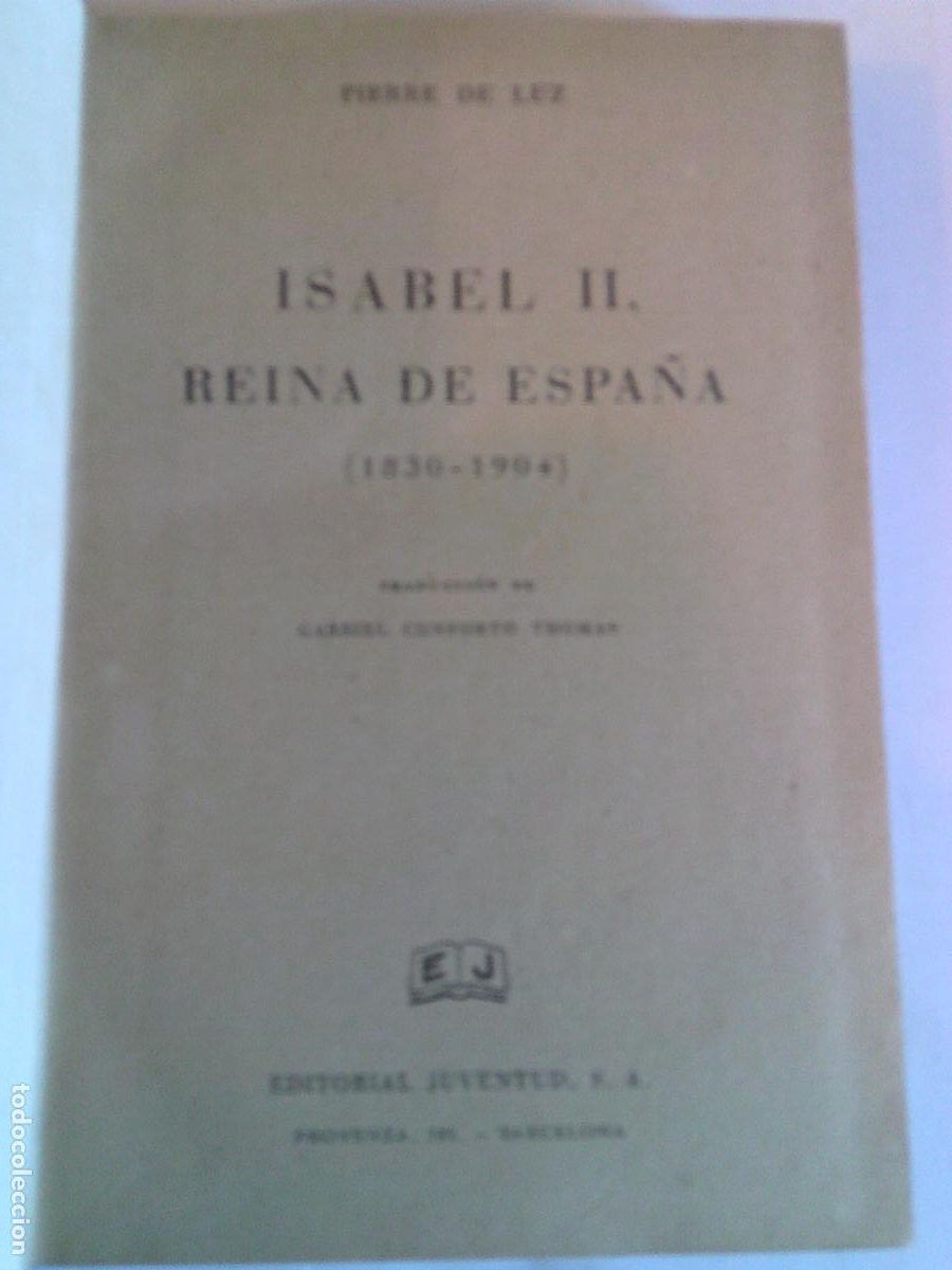 Libros de segunda mano: Isabel II Reina de Espa&ntilde;a 1830-1904 Pierre de Luz