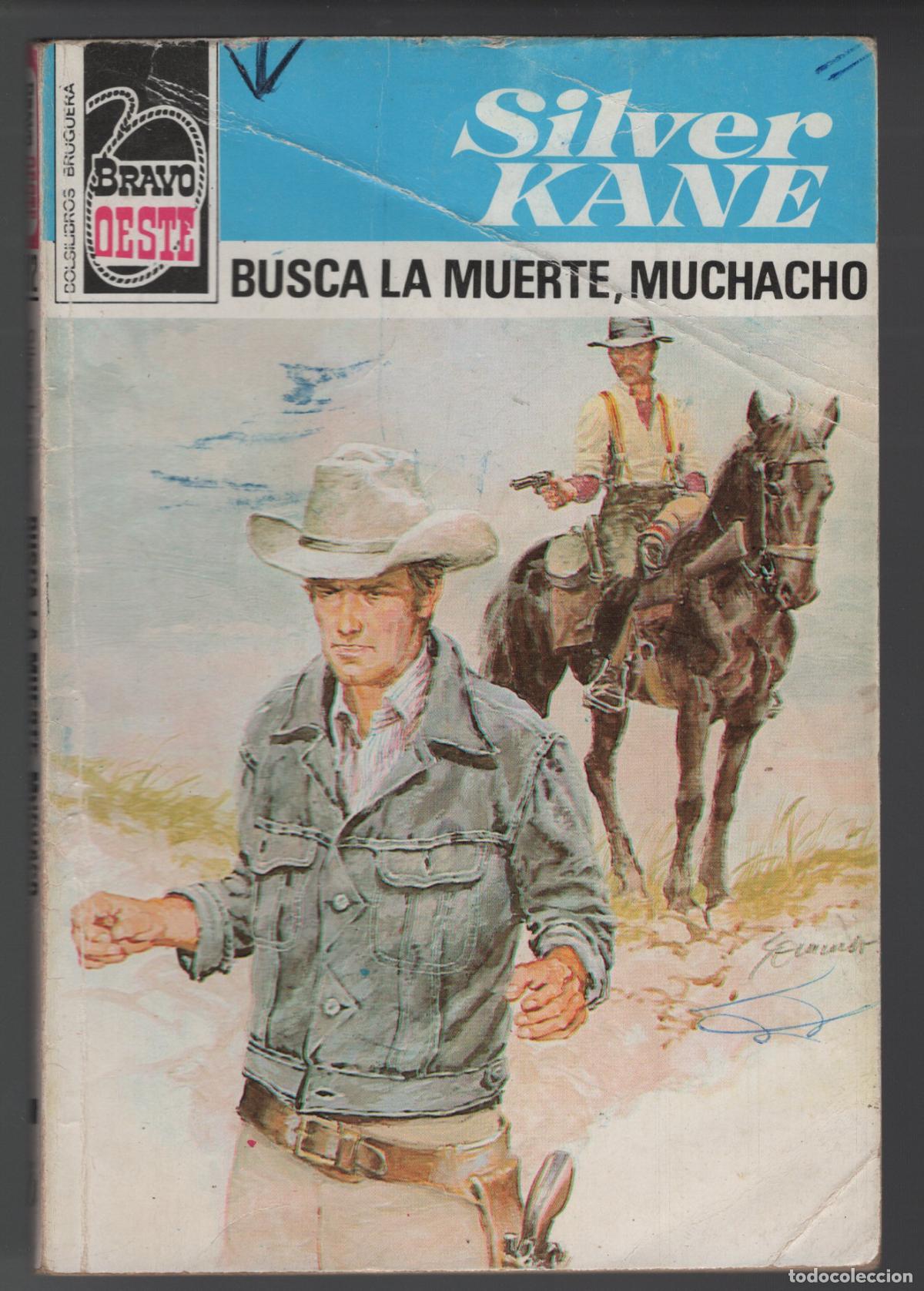 Libros de segunda mano: BRAVO OESTE 912 - BUSCA LA MUERTE, MUCHACHO - SILVER KANE - BOLSILIBRO - ED. BRUGUERA
