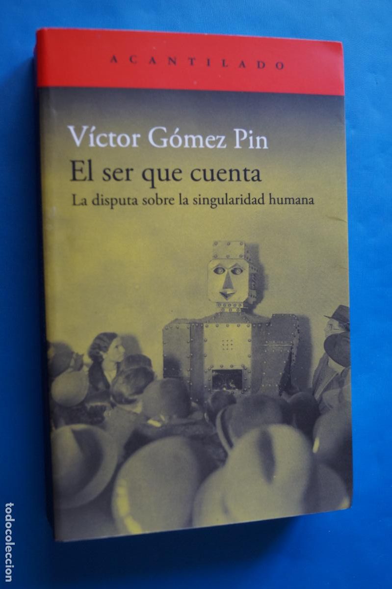 Libros de segunda mano: EL SER QUE CUENTA. V&Iacute;CTOR GOMEZ PIN - Foto 1