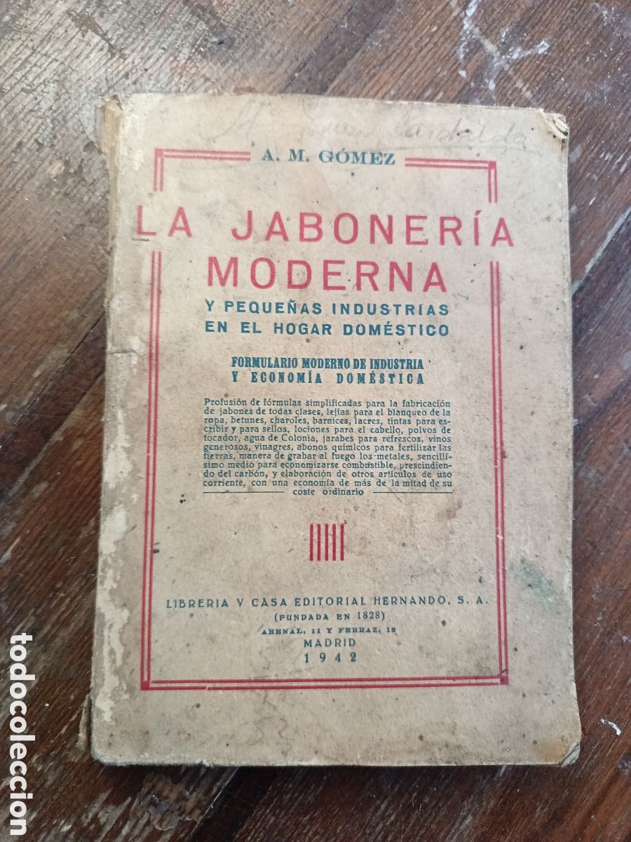 Libros de segunda mano: LA JABONER&Iacute;A MODERNA Y PEQUE&Ntilde;AS INDUSTRIAS EN EL HOGAR DOM&Eacute;STICO por A. M. G&oacute;mez, A&Ntilde;O 1942