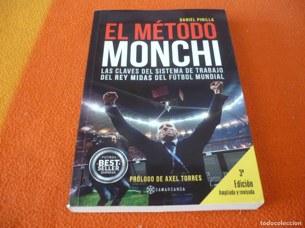 Libros de segunda mano: EL METODO MONCHI LAS CLAVES DEL SISTEMA DE TRABAJO DEL REY MIDAS DEL FUTBOL MUNDIAL ( PINILLA )