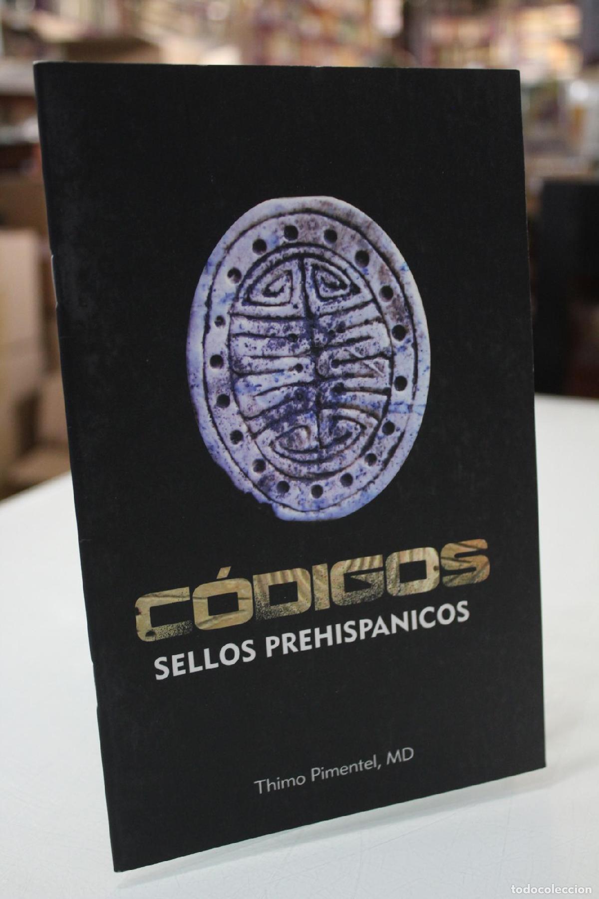 Libros de segunda mano: Papeles ocasionales, 18.- C&oacute;digos. Sellos prehisp&aacute;nicos. - Pimentel, Thimo. - Foto 1