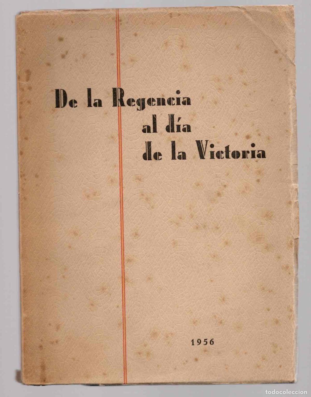 Libros de segunda mano: DE LA REGENCIA AL DIA DE LA VICTORIA. 1956 - Foto 1