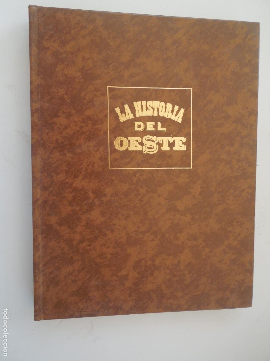Libros de segunda mano: LA HISTORIA DEL OESTE - VOL IV - EDICIONES PICAZO -1979 ENCUADERNADO