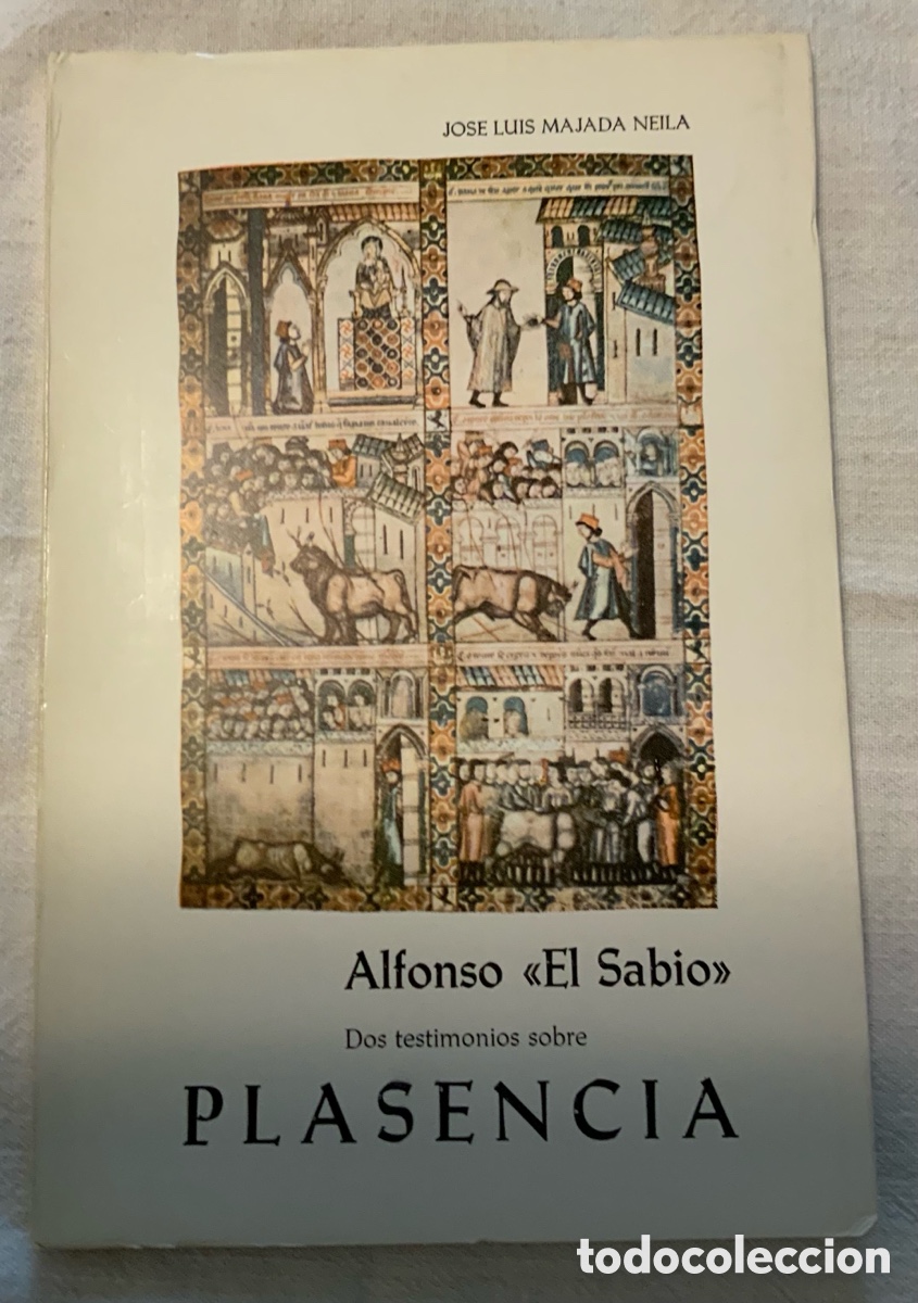 Libros de segunda mano: Alfonso &ldquo; El Sabio&rdquo; . Dos testimonios sobre Plasencia - Foto 1