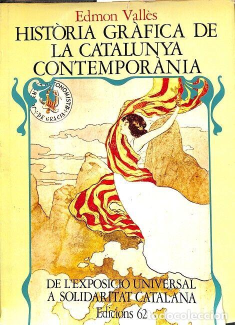 Libri di seconda mano: HIST&Ograve;RIA GR&Agrave;FICA I (1888-1907) - VALL&Egrave;S, EDMON - EDICIONS 62 - 1974 - HIST&Ograve;RIA GR&Agrave;FICA DE CATALUNYA