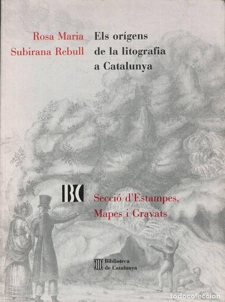 Libri di seconda mano: ELS OR&Iacute;GENS DE LA LITOGRAFIA A CATALUNYA: 1815-1825 - R.M. SUBIRANA REBULL - BIBLIOTECA CATALUNYA -