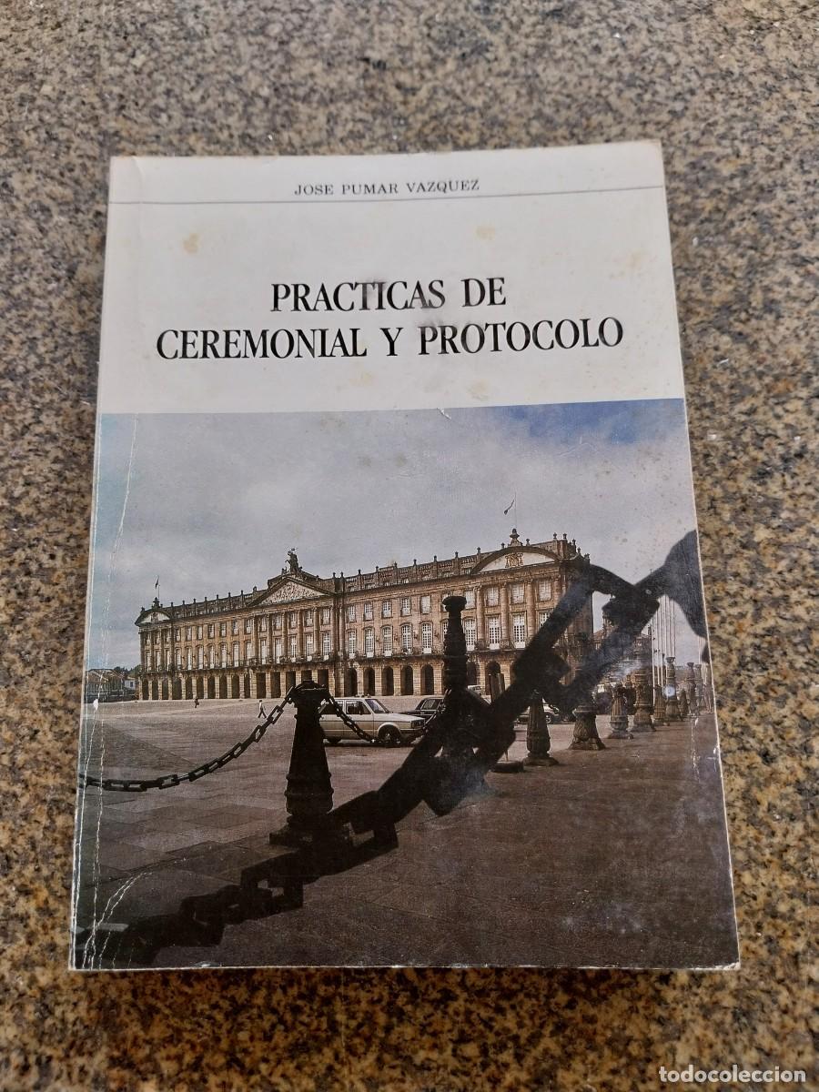 Libros de segunda mano: PRACTICAS DE CEREMONIAL Y PROTOCOLO -- JOSE PUMAR VAZQUEZ -- 1987 -- - Foto 1