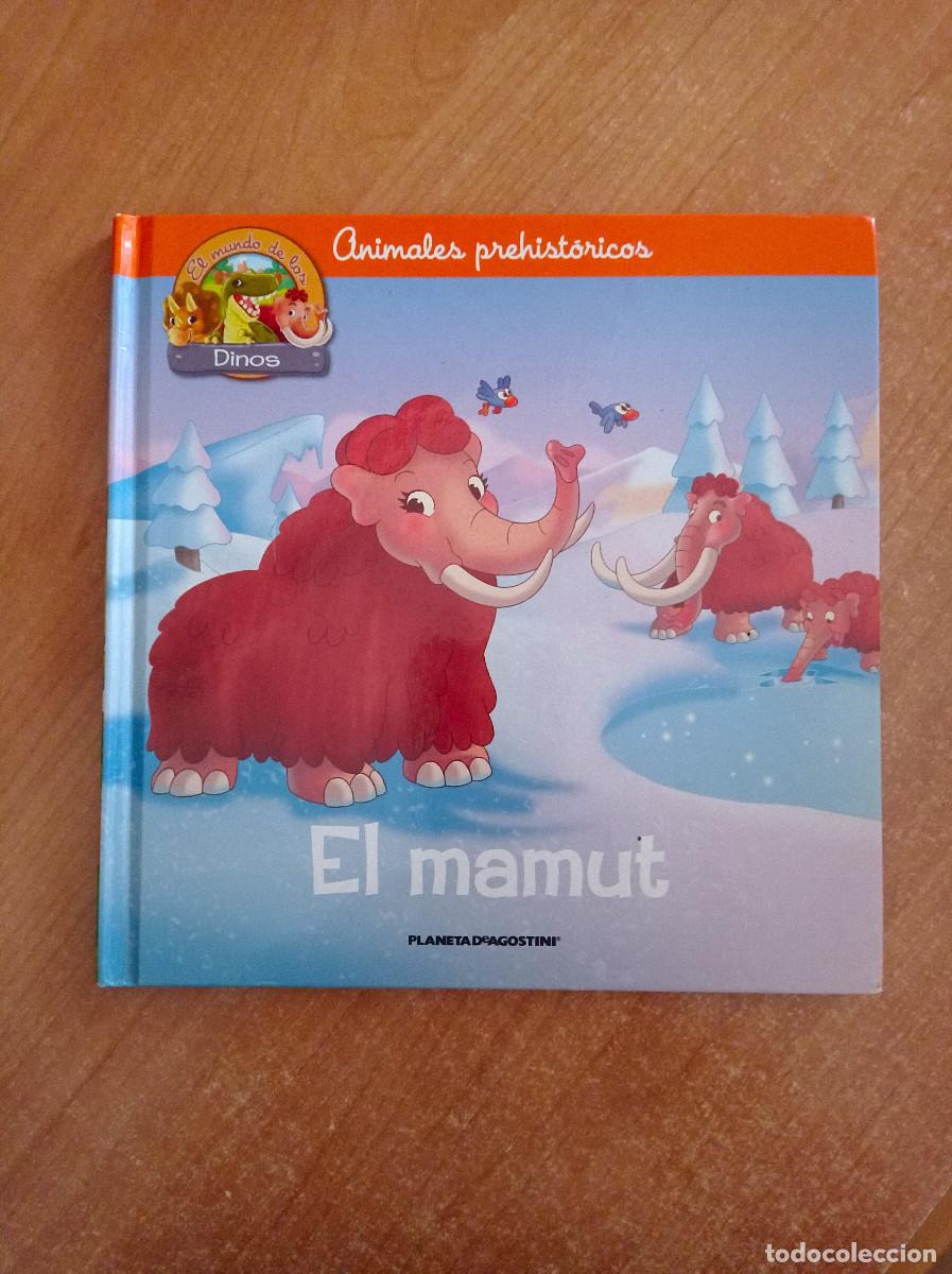 Libri di seconda mano: Animales Prehist&oacute;ricos. El Mamut - A. Antonelli y A. Macchetto - Planeta DeAgostini, 2014