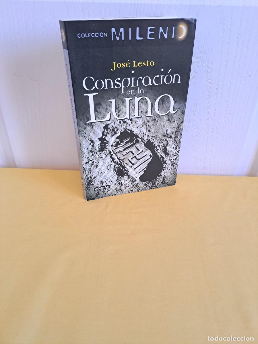 Libros de segunda mano: JOSE LESTRA - CONSPIRACION EN LA LUNA - AGUILAR 2007 - Foto 1