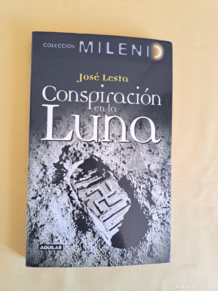 Libros de segunda mano: JOSE LESTRA - CONSPIRACION EN LA LUNA - AGUILAR 2007 - Foto 2