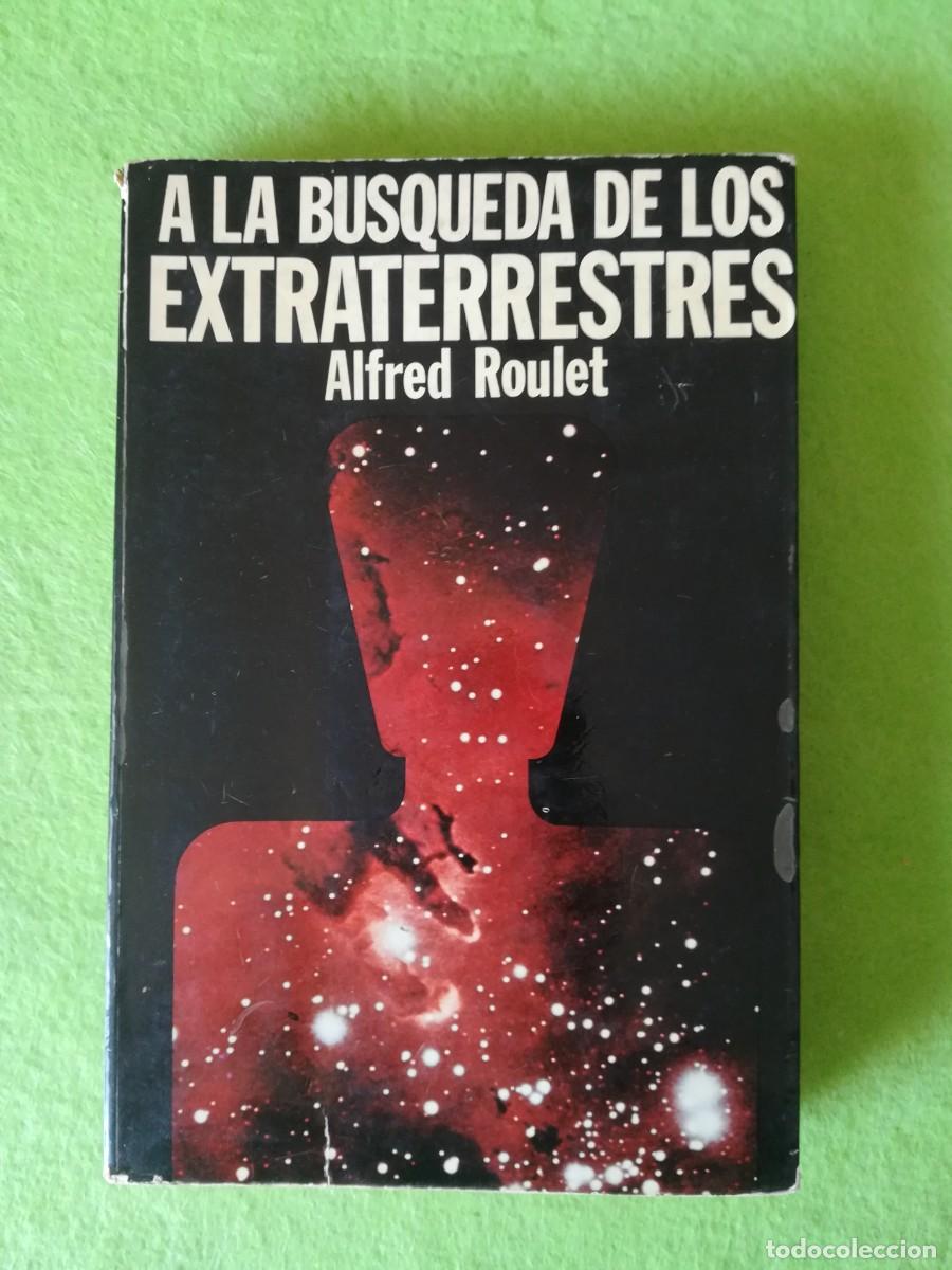 Libros de segunda mano: A la busqueda de los extraterrestres Alfred Roulet ate 1977 - Foto 1