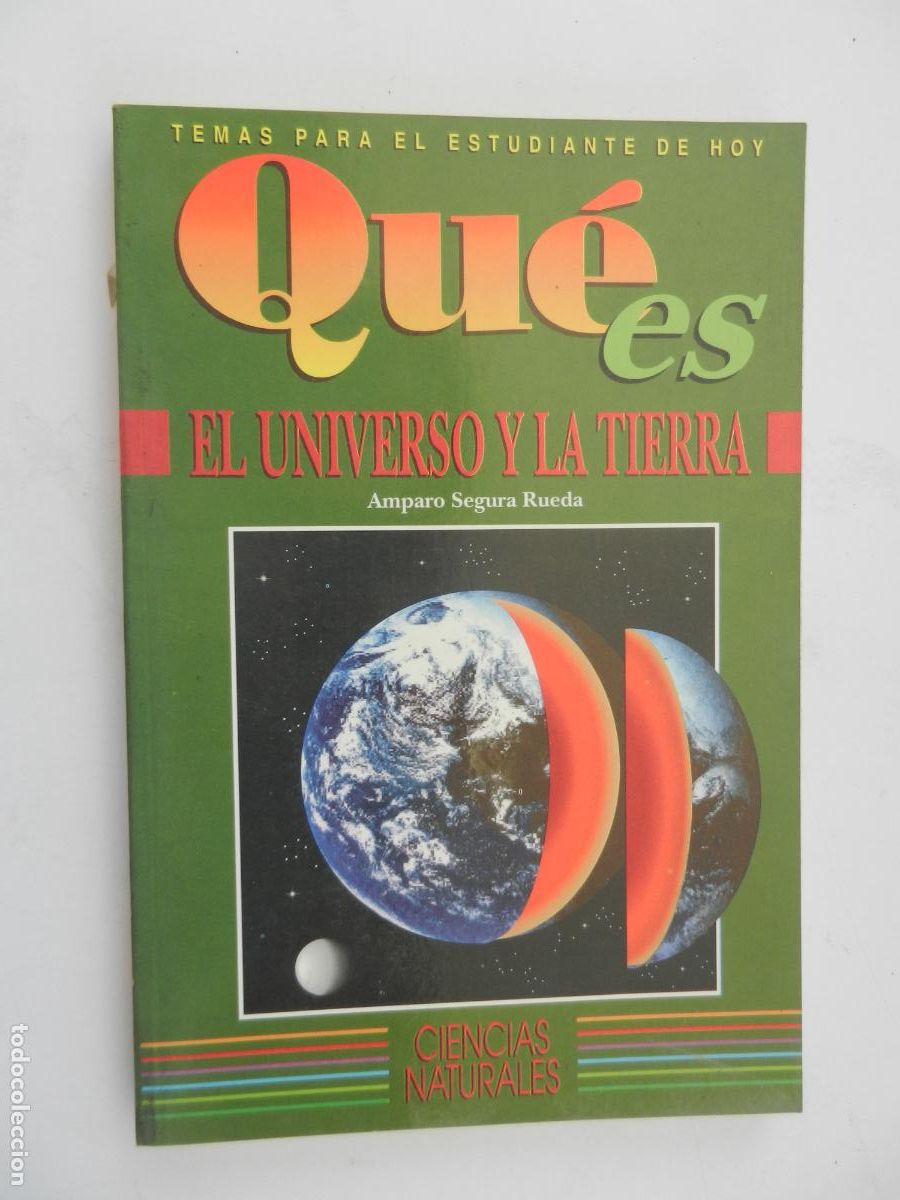 Libros de segunda mano: QU&Eacute; ES EL UNIVERSO Y LA TIERRA - AMPARO SEGURA RUEDA - GRANADA 1991.
