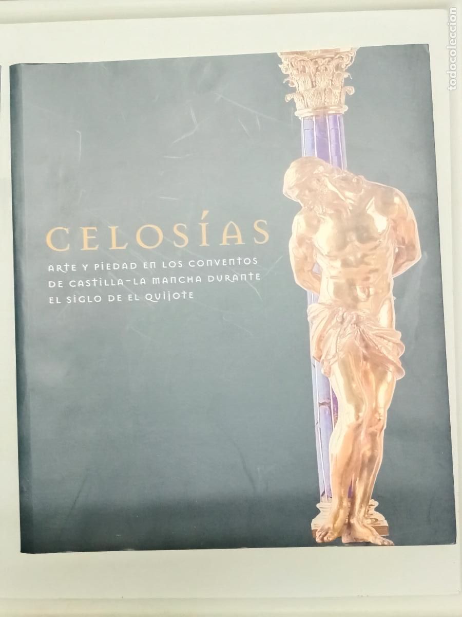 Libros de segunda mano: CELOSIAS - ARTE Y PIEDAD EN LOS CONVENTOS DE CASTILLA-LA MANCHA DURANTE EL SIGLO DE EL QUIJOTE