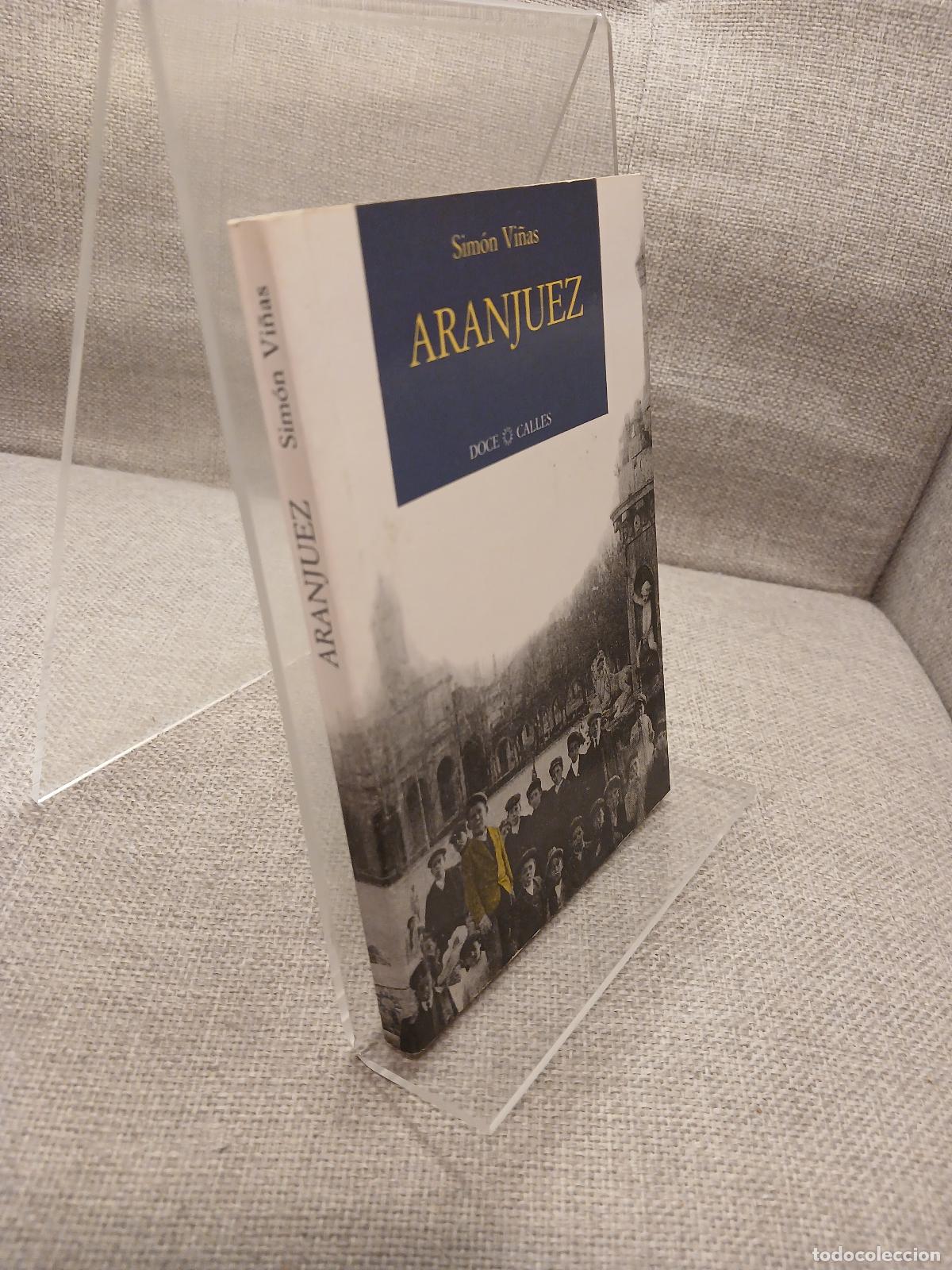 Libros de segunda mano: Aranjuez - Sim&oacute;n Vi&ntilde;as, Sim&oacute;n Vi&ntilde;as y Rey - Foto 2