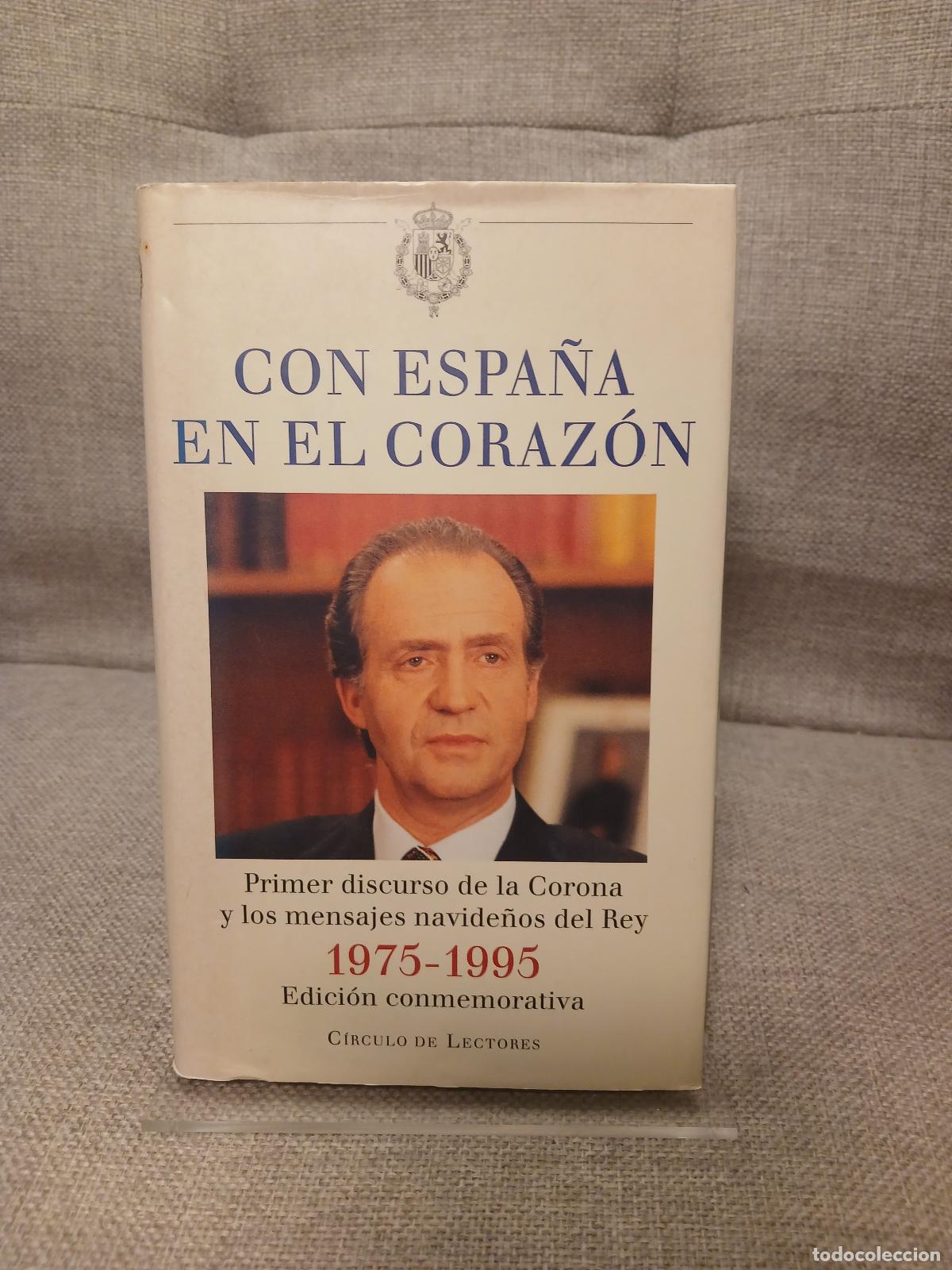 Livres d'occasion: Con Espa&ntilde;a en el coraz&oacute;n 1975-1995 : primer discurso de la Corona y los mensajes navide&ntilde;os del Rey -