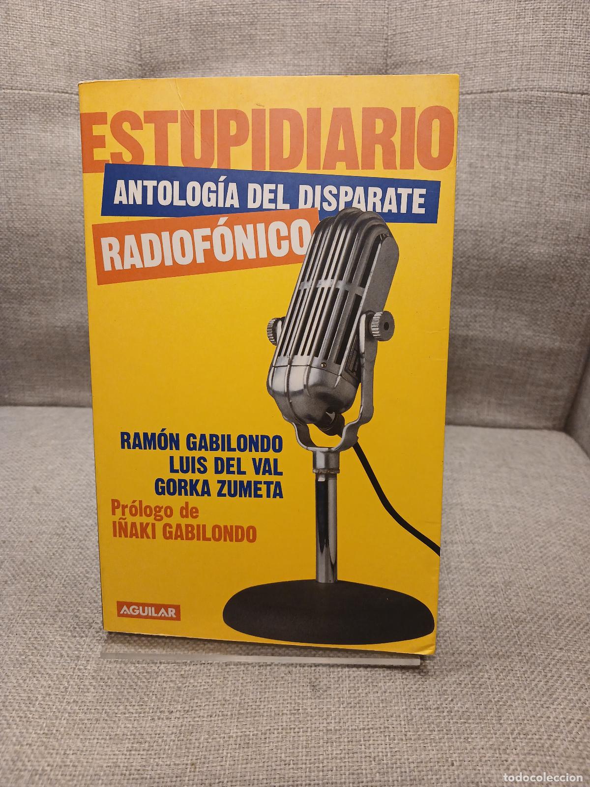Libri di seconda mano: Estupidiario - Ram&oacute;n Gabilondo, Luis del Val, Gorka Zumeta