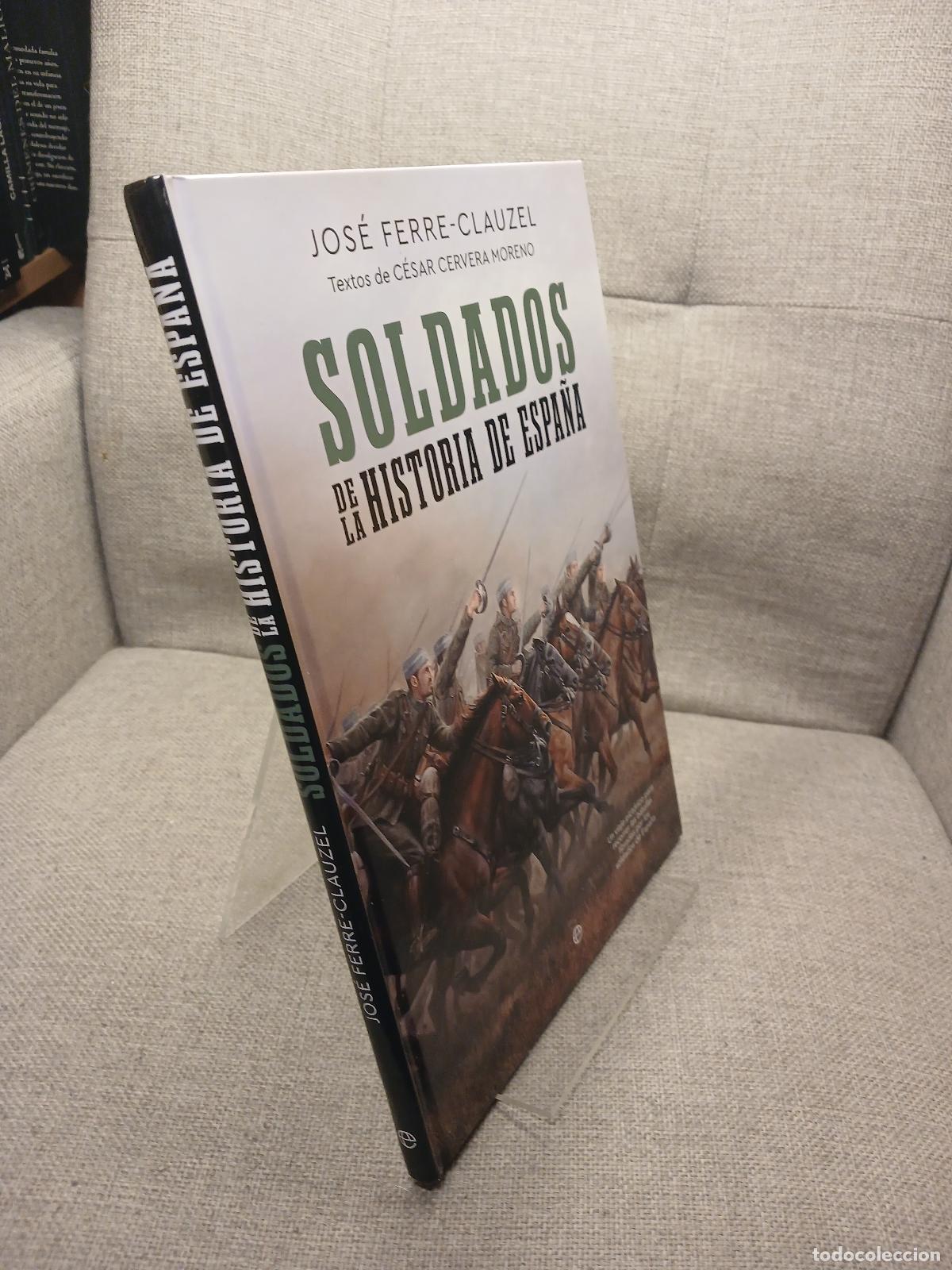 Livres d'occasion: Soldados de la historia de Espa&ntilde;a - C&eacute;sar Cervera Moreno