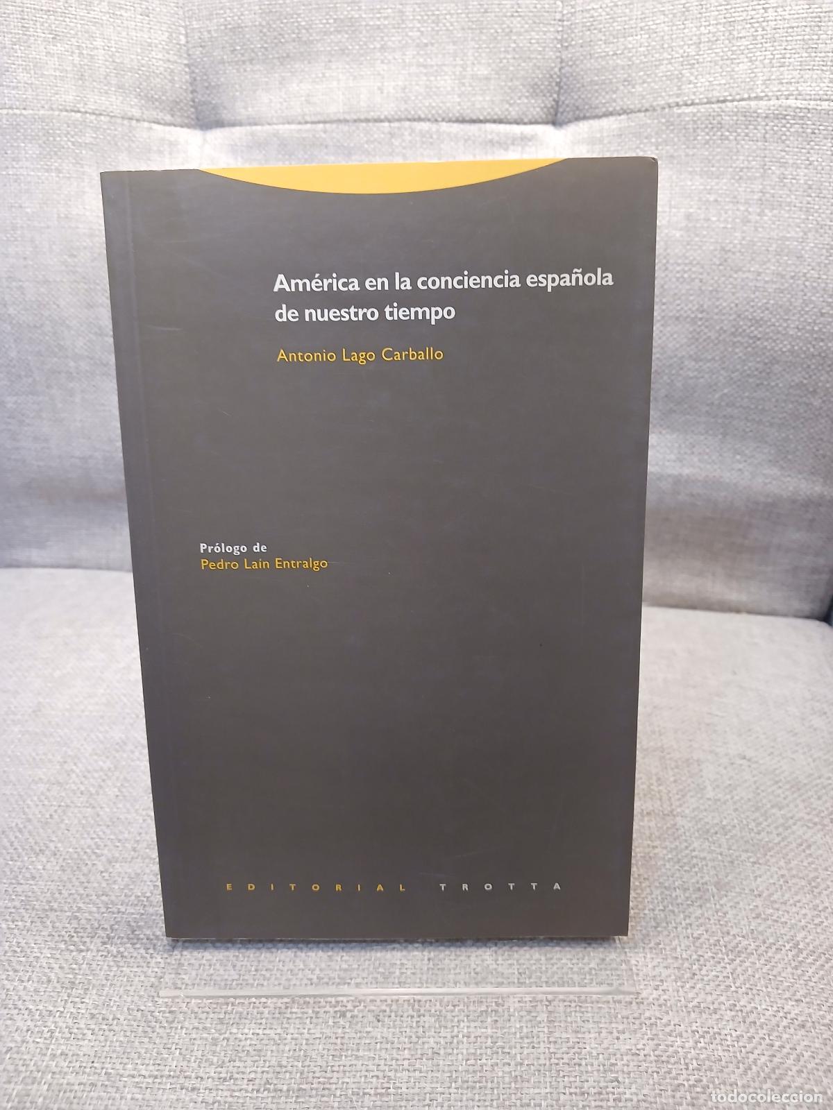 Livres d'occasion: Am&eacute;rica en la conciencia espa&ntilde;ola de nuestro tiempo - Antonio LAGO CARBALLO