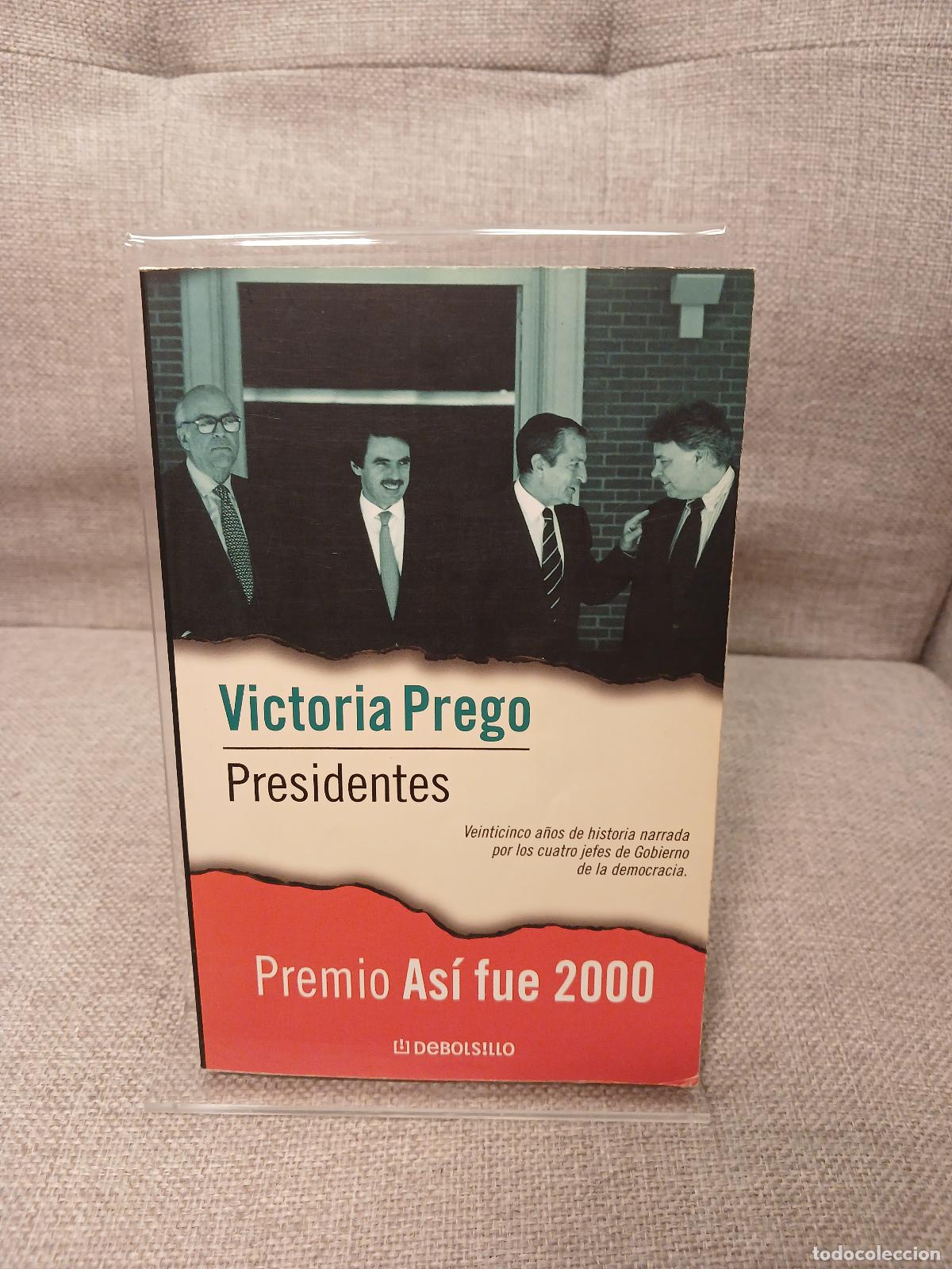 Gebrauchte B&uuml;cher: Presidentes Veinticinco a&ntilde;os de historia narrada por los cuatro jefes de Gobierno de la democracia -