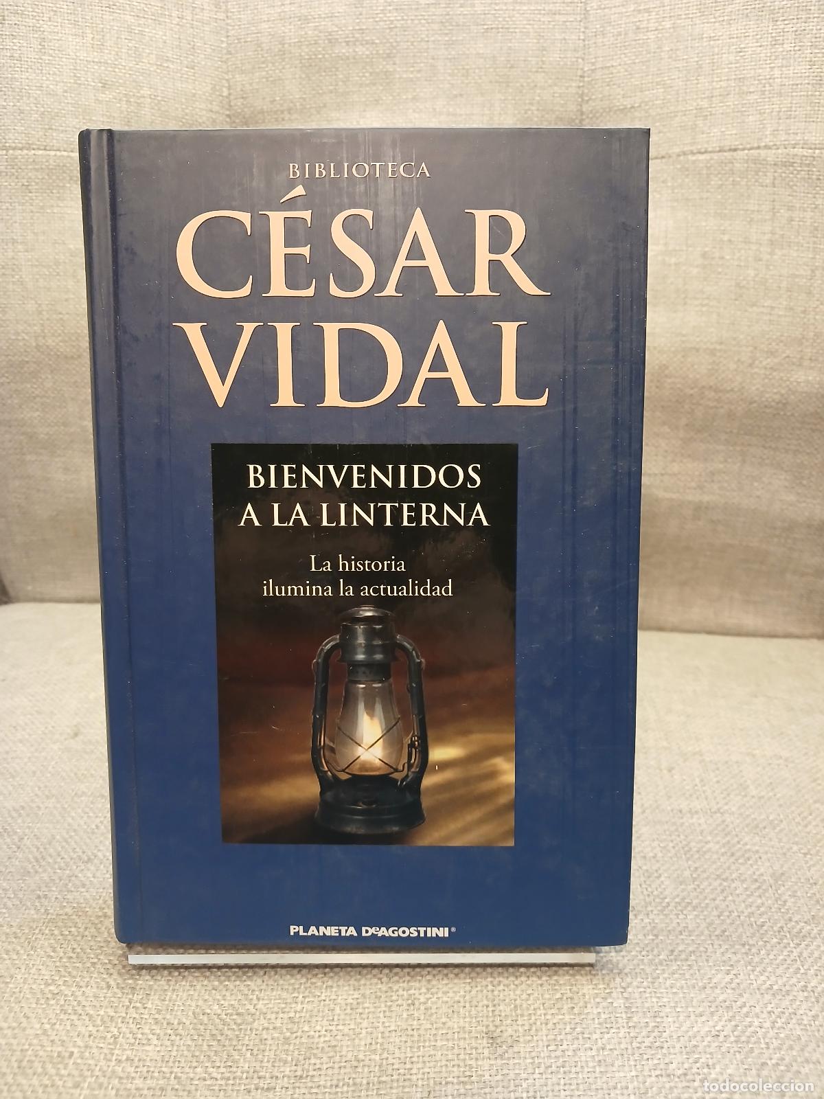 Second hand books: Bienvenidos a La Linterna la historia ilumina la actualidad - C&eacute;sar Vidal