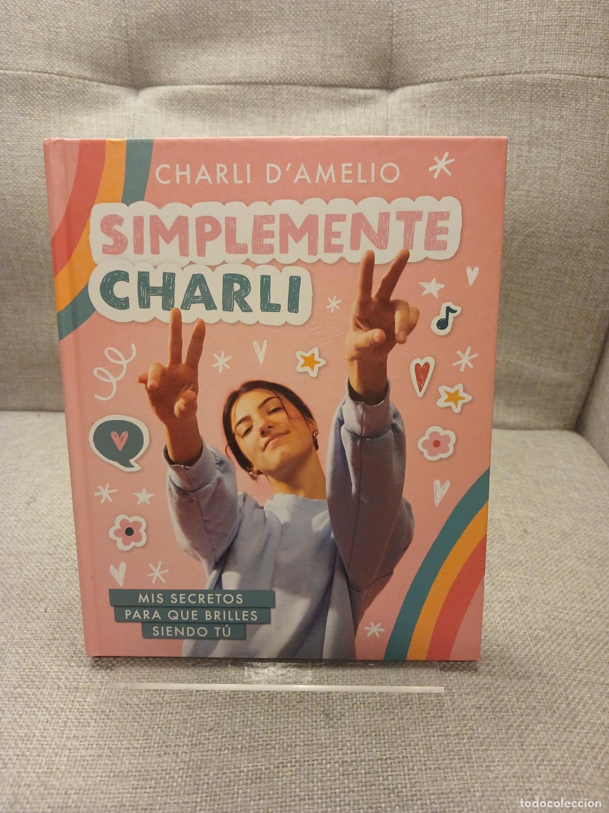 Libri di seconda mano: Simplemente Charli : mis secretos para que brilles siendo t&uacute; - Charli D'Amelio