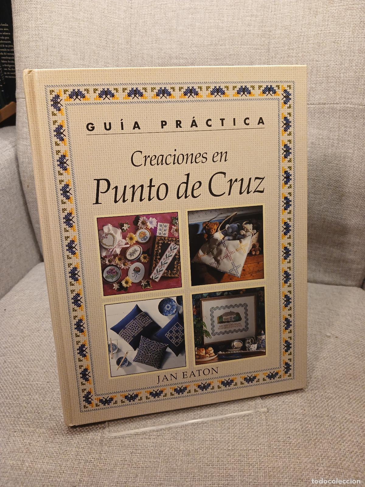 Second hand books: Creaciones en punto de cruz gu&iacute;a pr&aacute;ctica - Jan Eaton