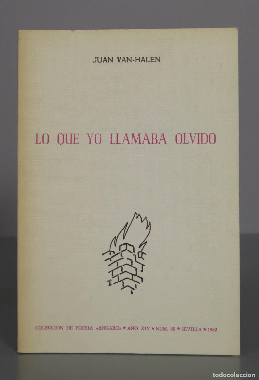 Livres d'occasion: Lo que yo llamaba olvido - Juan Van-Halen. DEDICADO AUTOGRAFO AUTOR