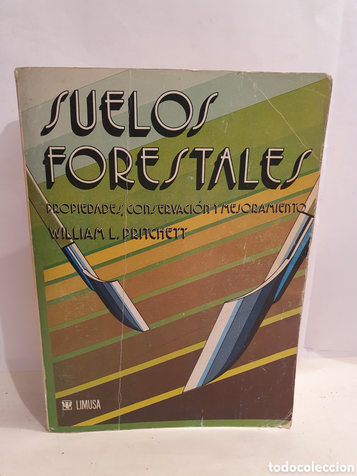 Libros de segunda mano: SUELOS FORESTALES. WILLIAM L. PRITCHETT. LIMUSA 1986.