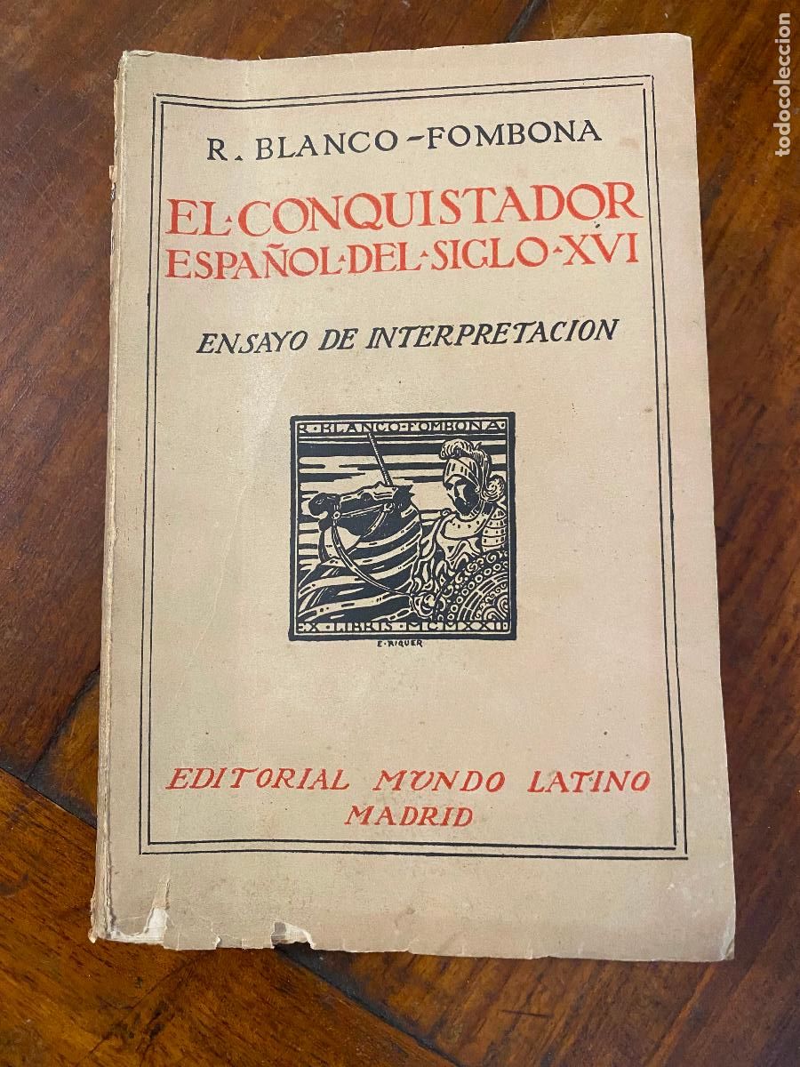 Libros de segunda mano: El conquistador espa&ntilde;ol del siglo XVI. Ensayo de interpretaci&oacute;n. Rufino Blanco Fombona. Madrid: Ed.