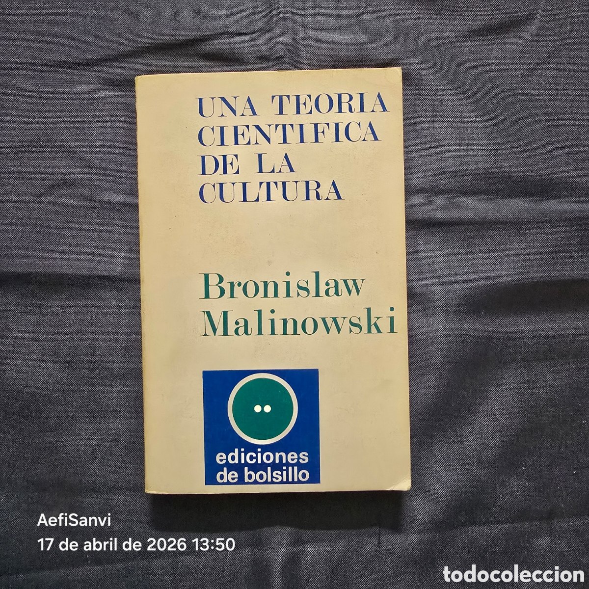 Libros de segunda mano: UNA TEOR&Iacute;A CIENT&Iacute;FICA DE LA CULTURA (BRONISLAW MALINOWSKI) (EDHASA)