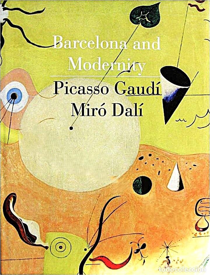 Libros de segunda mano: &lsquo;BARCELONA AND MODERNITY. PICASSO, GAUD&Iacute;, MIR&Oacute;... (2007), CAT. EXPO. METROPOLITAN, N. YORK, AGOTADO