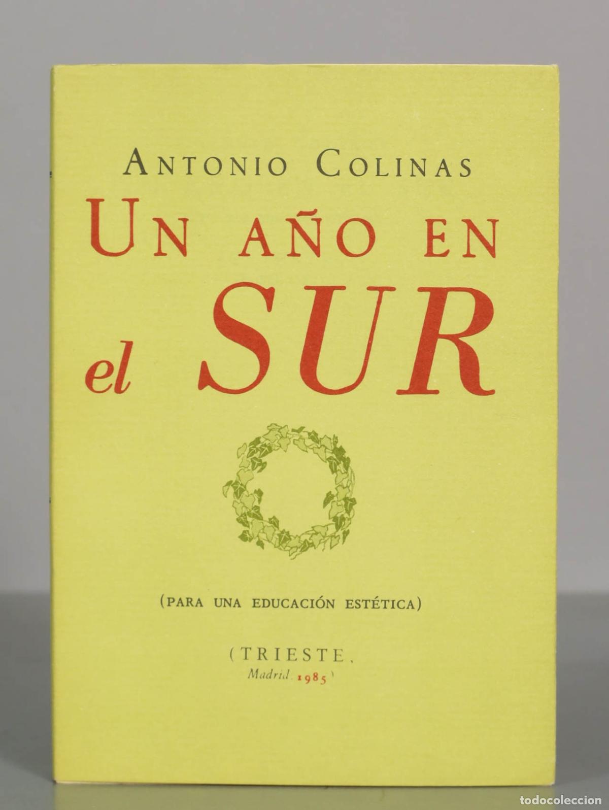Libros de segunda mano: Un a&ntilde;o en el sur (Para una educaci&oacute;n est&eacute;tica) - Antonio Colinas