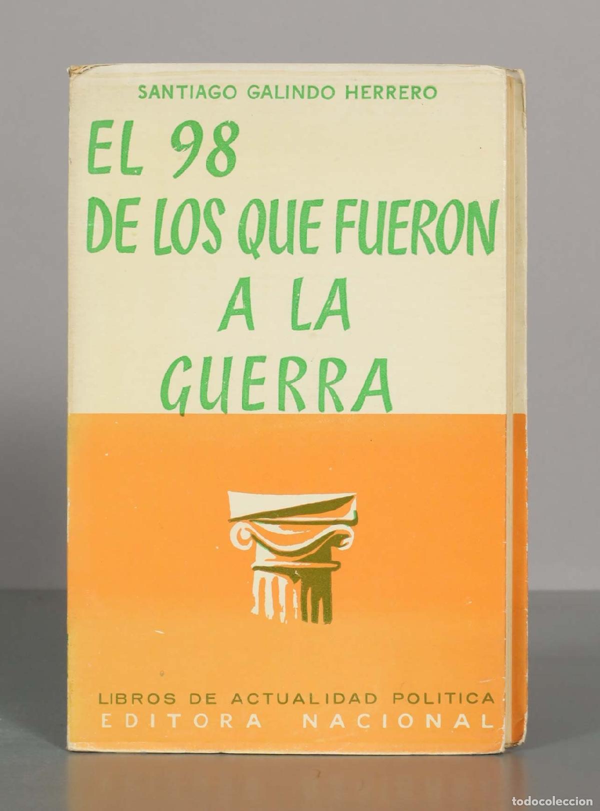 Libros de segunda mano: El 98 de los que fueron a la guerra - Santiago Galindo Herrero