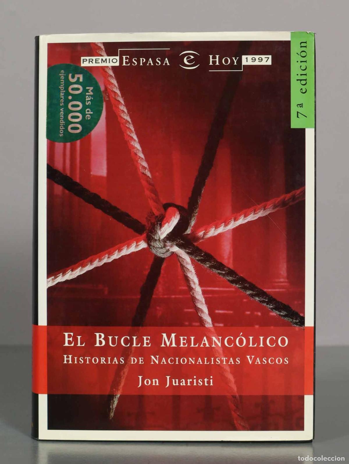 Libros de segunda mano: El bucle melanc&oacute;lico: historias de nacionalistas vascos - Jon Juaristi - 7&ordf; edici&oacute;n