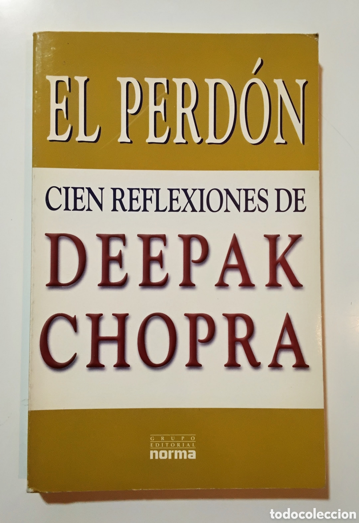 Libros de segunda mano: El perd&oacute;n: cien reflexiones &mdash; Deepak Chopra (Norma, 2001) - Foto 1