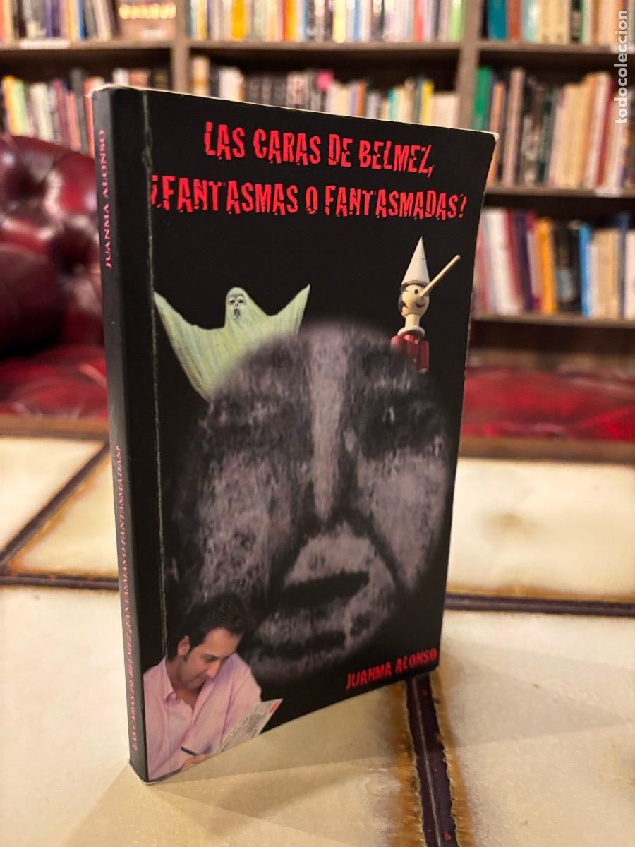 Libros de segunda mano: Las caras de B&eacute;lmez &iquest;Fantasmas o fantasmadas? Juanma Alonso
