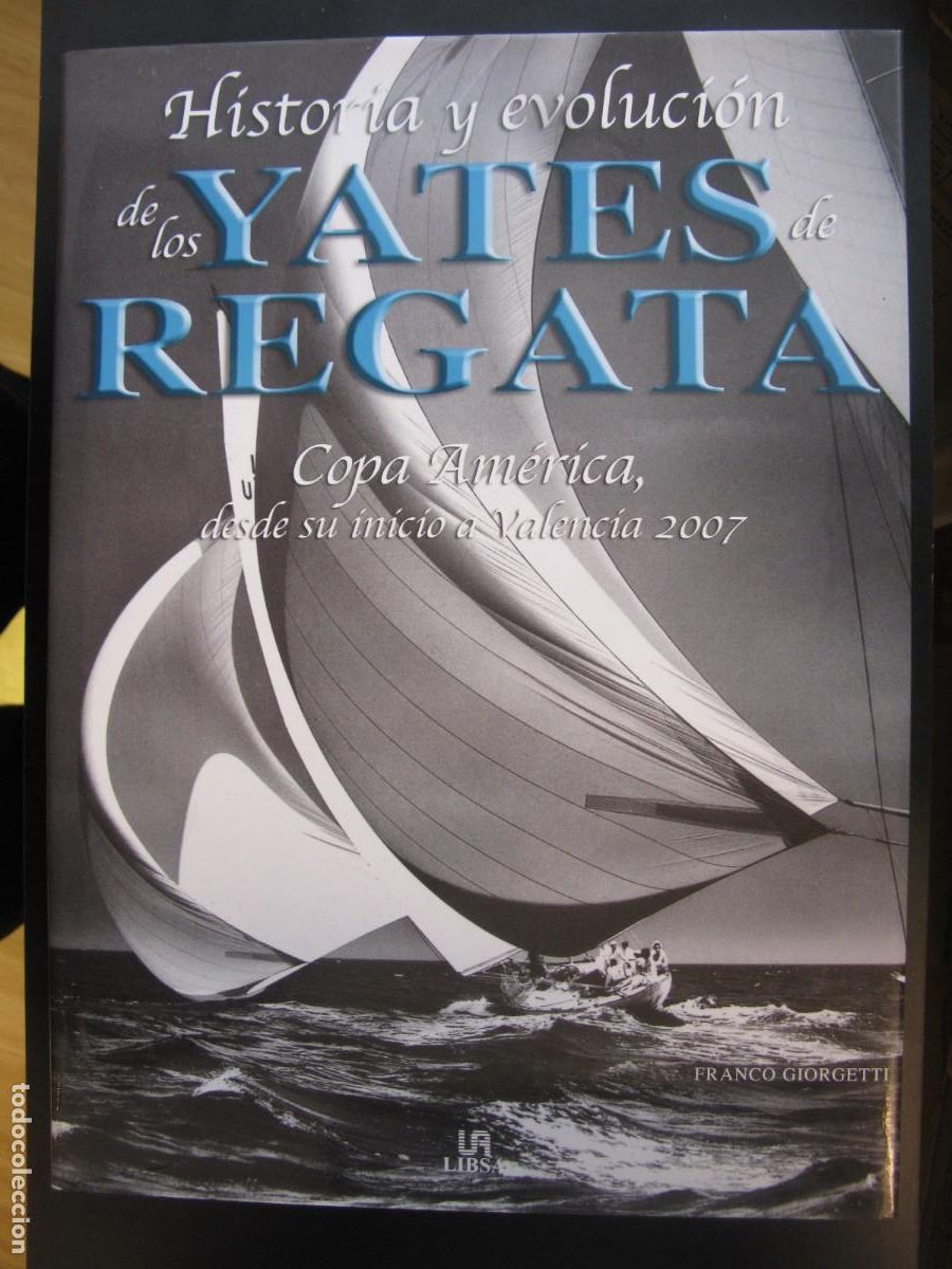 Libros de segunda mano: Historia Y Evolucion De Los Yates De Regata - Copa America Desde Su Inicio A Valencia 2007 - 2006 -