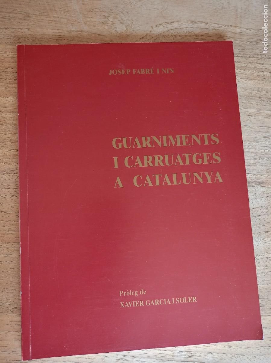 Libros de segunda mano: GUARNIMENTS I CARRUATGES A CATALUNYA JOSEP FABRE I NIN 1985. 2&ordf; EDICI&Oacute; 2002