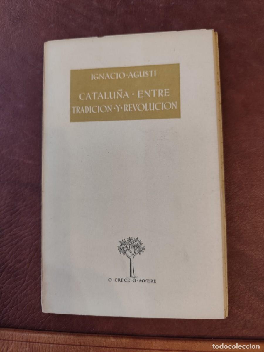 Libros de segunda mano: Ignacio Agusti. . CATALU&Ntilde;A ENTRE TRADICI&Oacute;N Y REVOLUCI&Oacute;N.