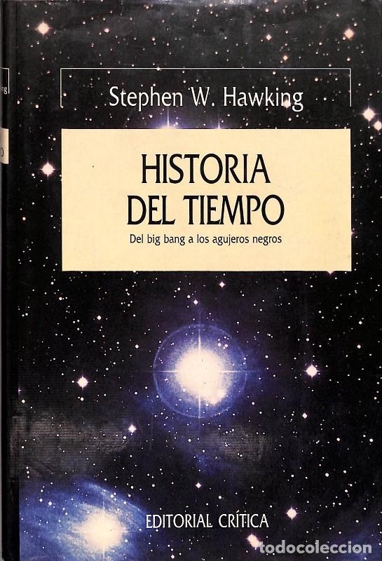 Libros de segunda mano: Historia del tiempo: Del big bang a los agujeros negros - Hawking, W Stephen - Editorial Critica