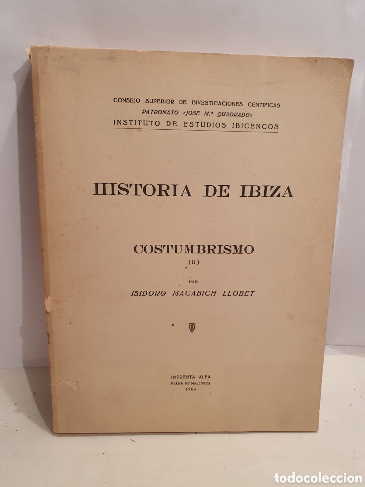 Libros de segunda mano: HISTORIA DE IBIZA. COSTUMBRISMO. ISIDORO MACABICH LLOBET. PALMA DE MALLORCA 1960.