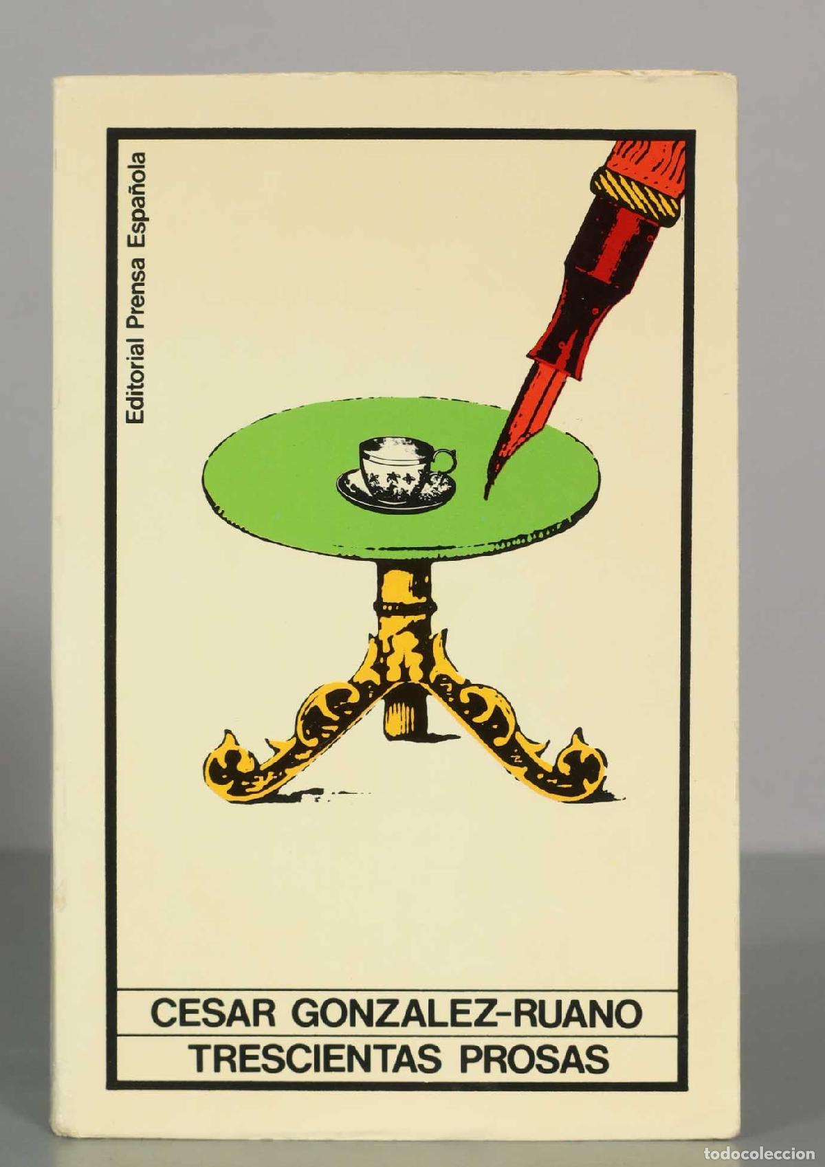 Libros de segunda mano: Trescientas Prosas - C&eacute;sar Gonz&aacute;lez-Ruano