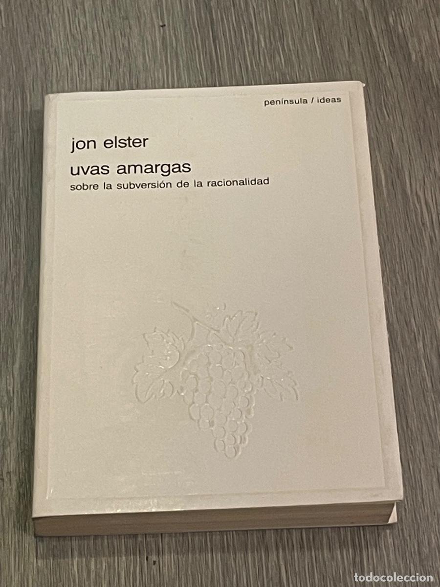 Livres d'occasion: JON ELSTER - UVAS AMARGAS. SOBRE LA SUBVERSION DE LA RACIONALIDAD - ED.PENINSULA 1988