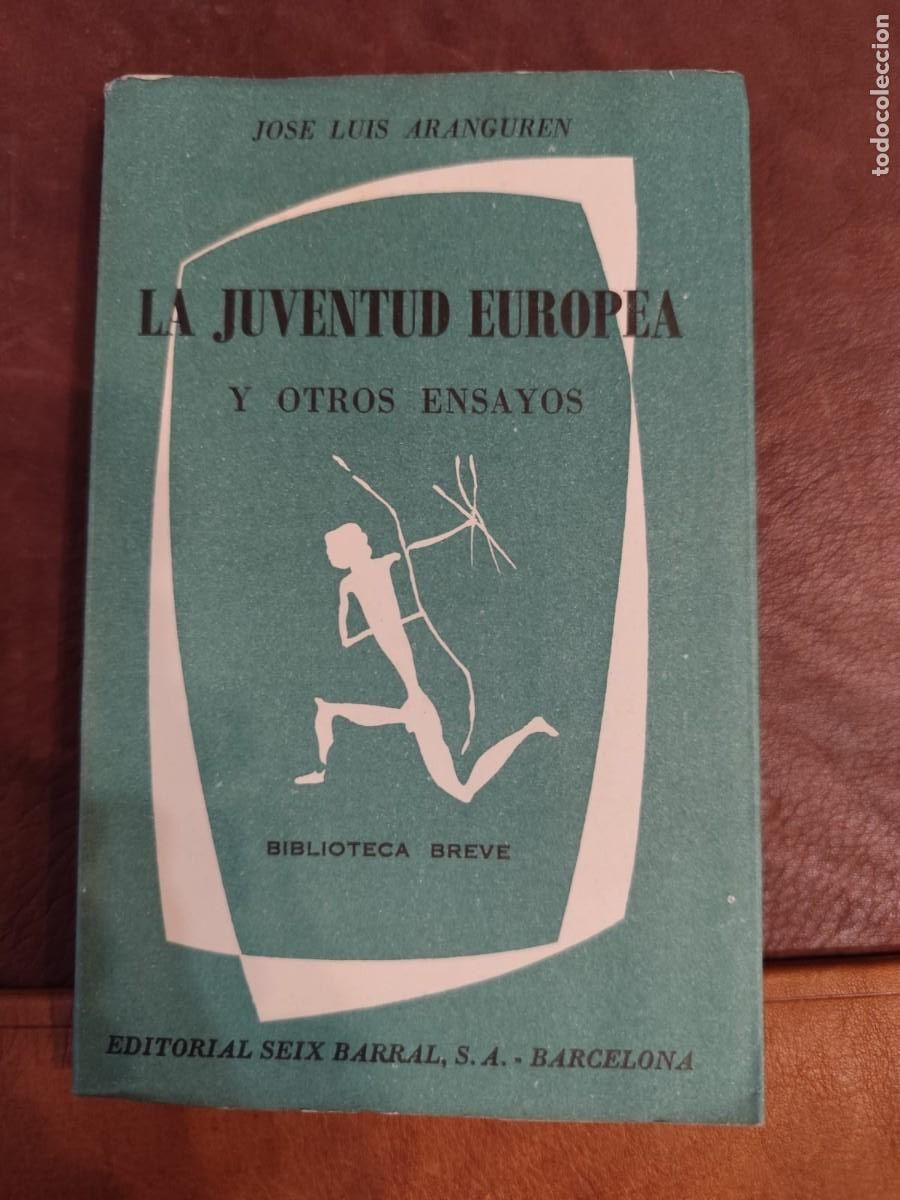 Livres d'occasion: Jos&eacute; L. Aranguren. LA JUVENTUD EUROPEA Y OTROS ENSAYOS.