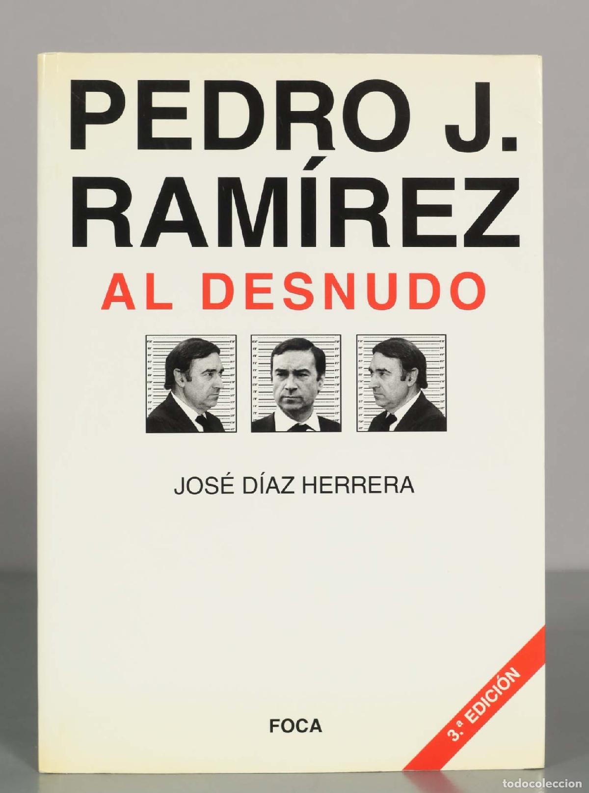Libros de segunda mano: Pedro J. Ram&iacute;rez al desnudo - Jos&eacute; D&iacute;az Herrera - Foto 1