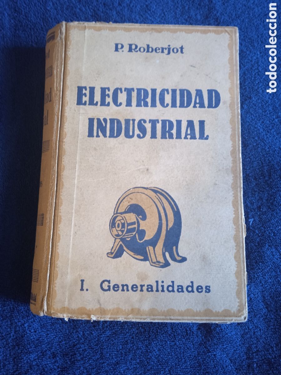 Libros de segunda mano: ELEMENTOS DE ELECTRICIDAD INDUSTRIAL I / P. ROBERJOT 1954