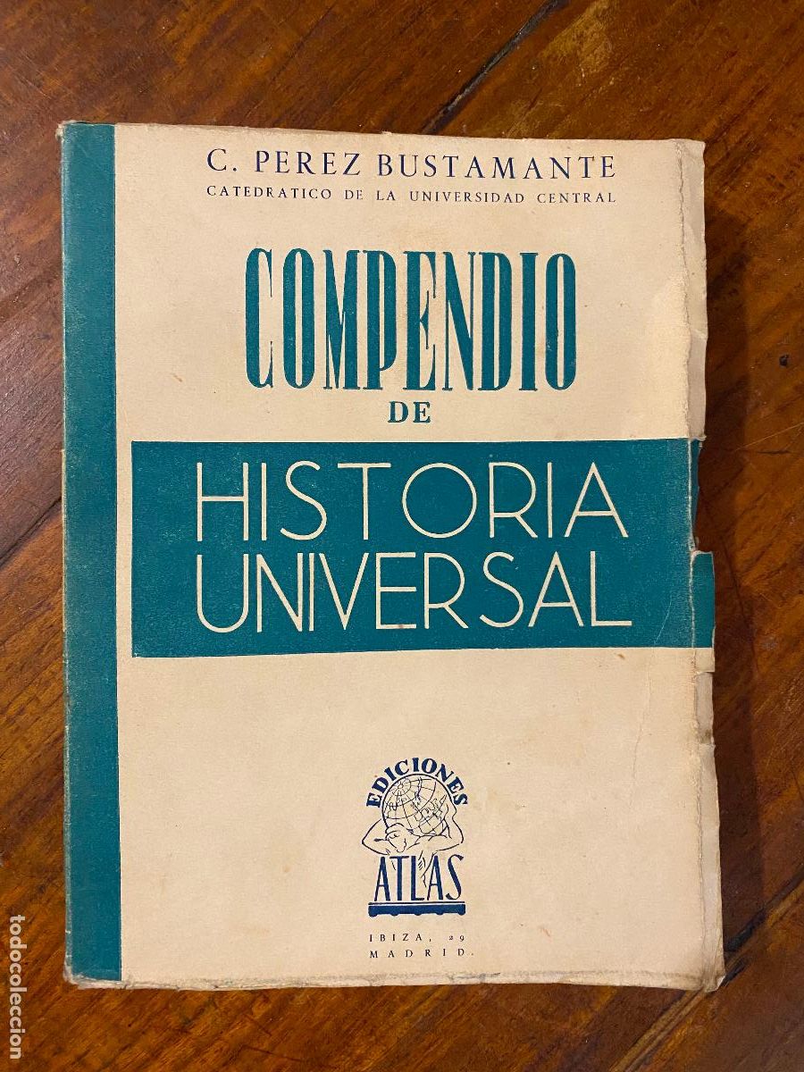 Libros de segunda mano: COMPENDIO DE HISTORIA UNIVERSAL-CIRIACO P&Eacute;REZ BUSTAMANTE-EDCICIONES ATLAS-MADRID-1943-
