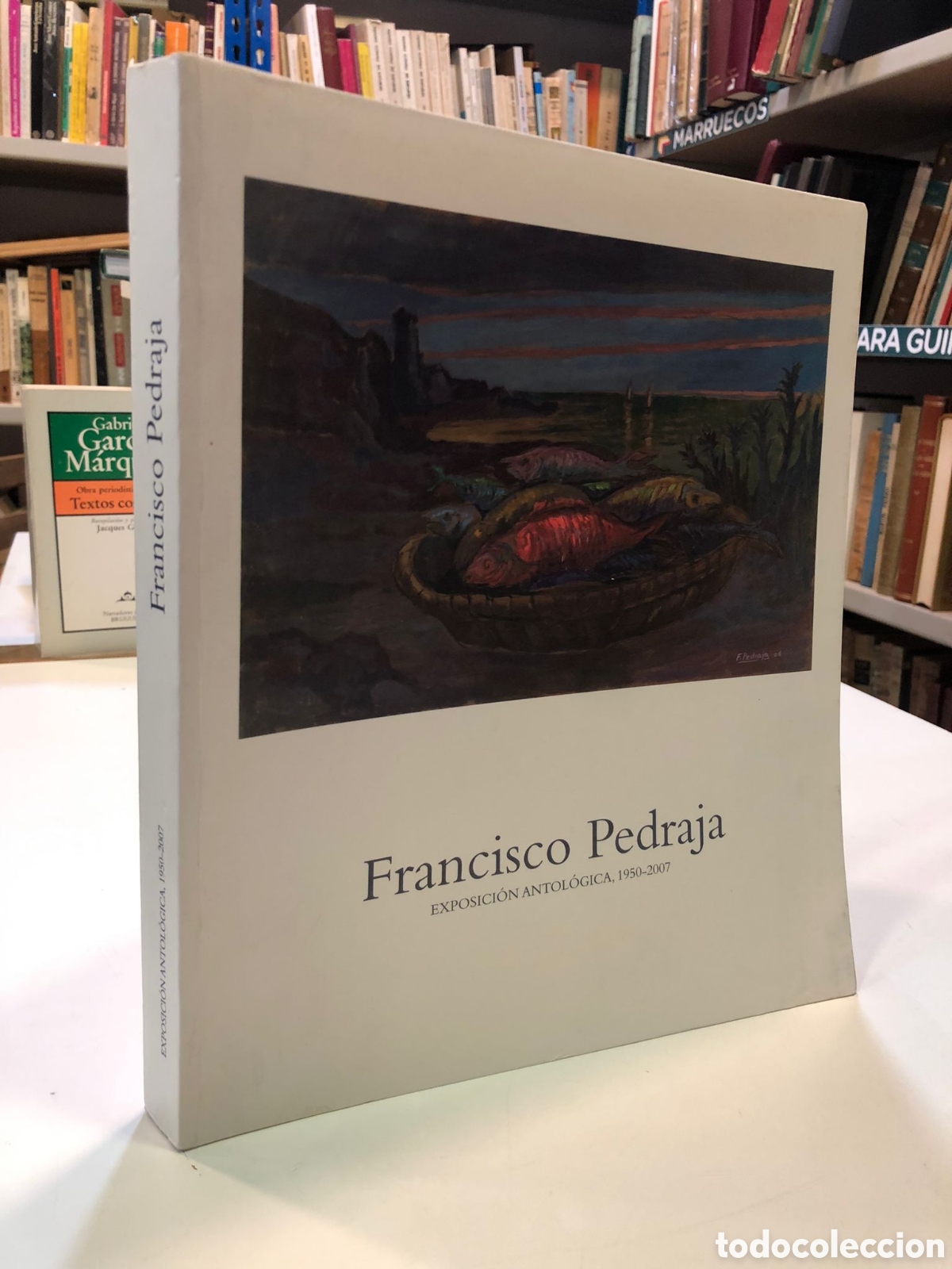 Libros de segunda mano: Francisco Pedraja. Exposici&oacute;n Antol&oacute;gica, 1950-2007