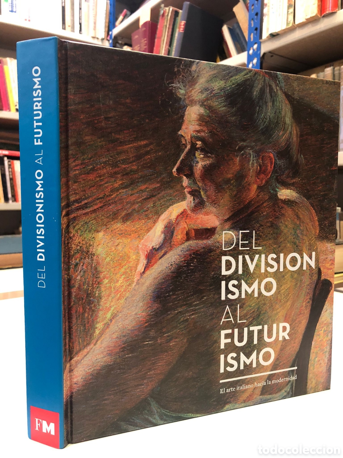Gebrauchte B&uuml;cher: Del divisionismo al futurismo. El arte italiano hacia la modernidad